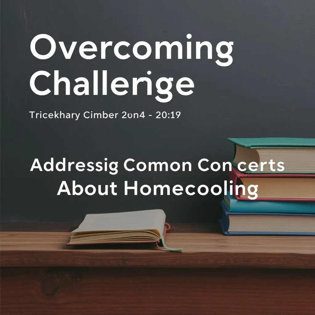 Overcoming Challenges: Addressing Common Concerns About Homeschooling